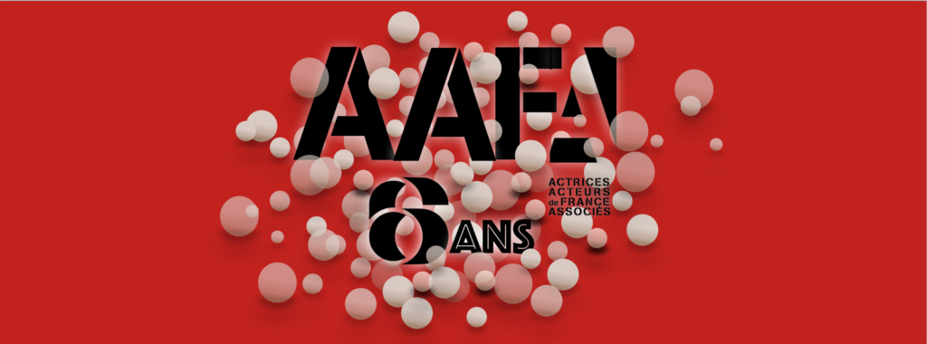 L'AAFA-Actrices et Acteurs de France Associés fête ses 6 ans !